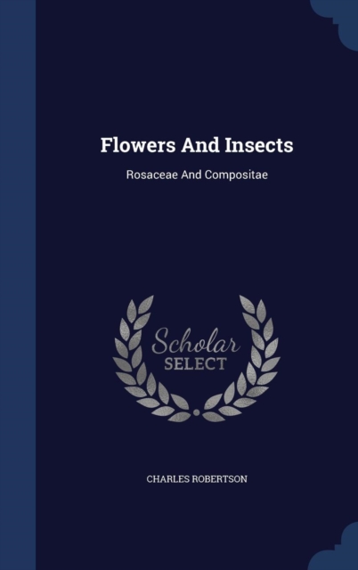 Flowers and Insects : Rosaceae and Compositae, Hardback Book