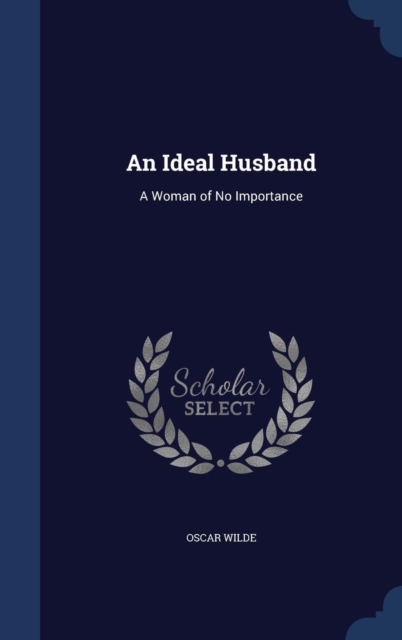 An Ideal Husband : A Woman of No Importance, Hardback Book