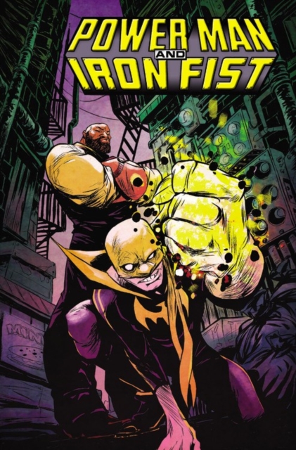 Power Man And Iron Fist Vol. 1: The Boys Are Back In Town, Paperback / softback Book