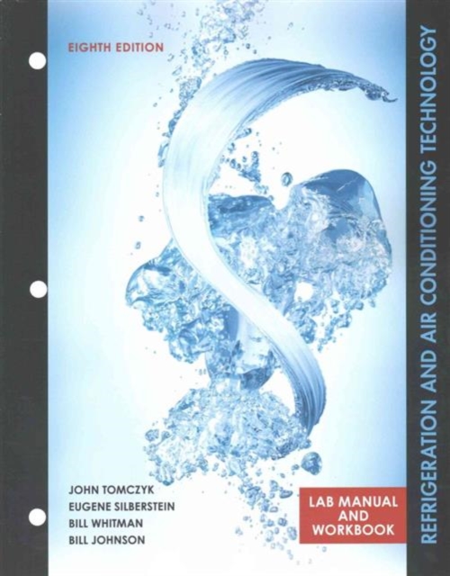 Lab Manual for Tomczyk/Silberstein/ Whitman/Johnson's Refrigeration and  Air Conditioning Technology, 8th, Paperback / softback Book