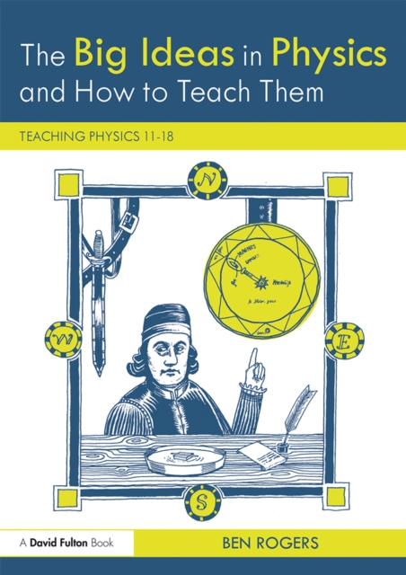 The Big Ideas in Physics and How to Teach Them : Teaching Physics 11-18, EPUB eBook