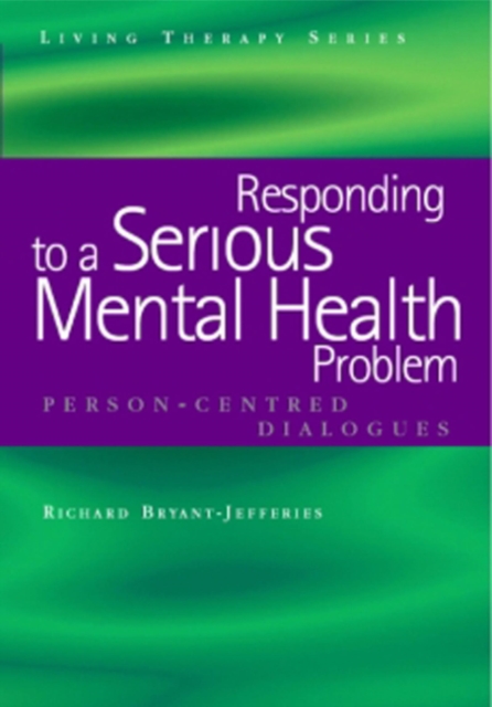 Responding to a Serious Mental Health Problem : Person-Centred Dialogues, EPUB eBook