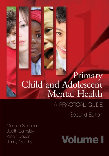 Primary Child and Adolescent Mental Health : A Practical Guide, Volume 1, EPUB eBook