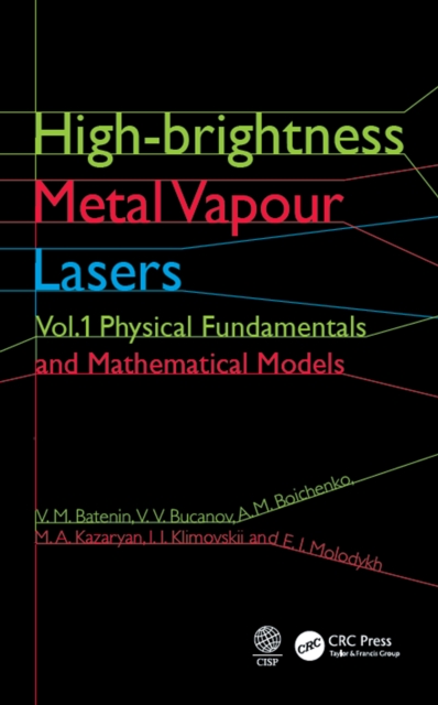 High-brightness Metal Vapour Lasers : Volume I: Physical Fundamentals and Mathematical Models, EPUB eBook