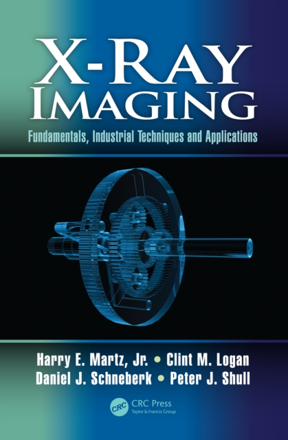 X-Ray Imaging : Fundamentals, Industrial Techniques and Applications, EPUB eBook