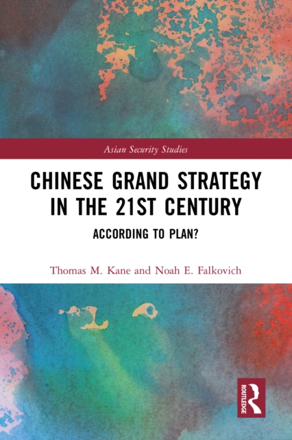 Chinese Grand Strategy in the 21st Century : According to Plan?, PDF eBook