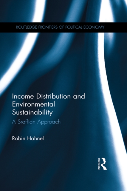 Income Distribution and Environmental Sustainability : A Sraffian Approach, PDF eBook