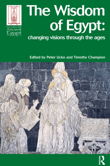 The Wisdom of Egypt : Changing Visions Through the Ages, PDF eBook