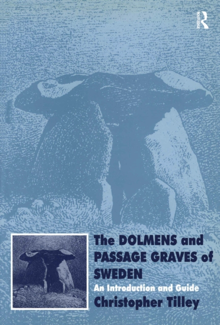 The Dolmens and Passage Graves of Sweden : An Introduction and Guide, EPUB eBook