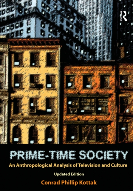 Prime-Time Society : An Anthropological Analysis of Television and Culture, Updated Edition, EPUB eBook