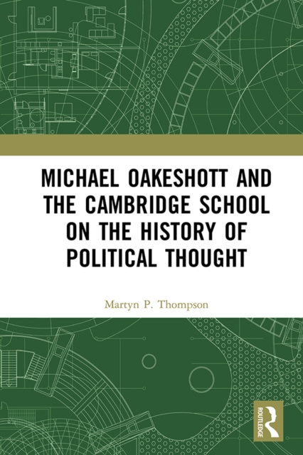 Michael Oakeshott and the Cambridge School on the History of Political Thought, EPUB eBook