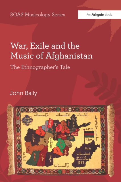 War, Exile and the Music of Afghanistan : The Ethnographer's Tale, PDF eBook