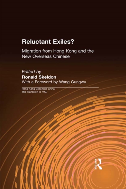 Reluctant Exiles? : Migration from Hong Kong and the New Overseas Chinese, PDF eBook