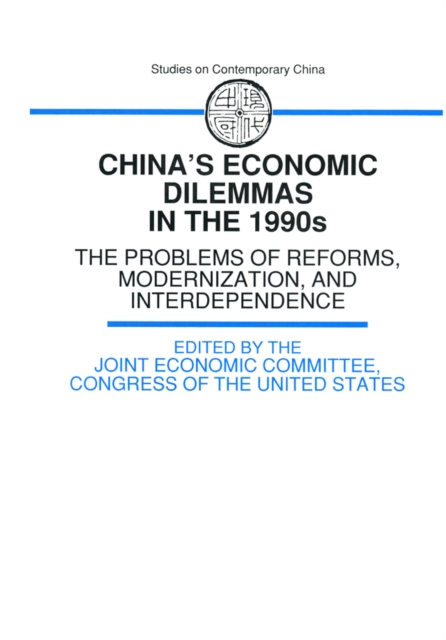 China's Economic Dilemmas in the 1990s : The Problem of Reforms, Modernisation and Interdependence, PDF eBook