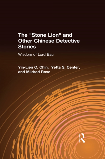 The Stone Lion and Other Chinese Detective Stories : Wisdom of Lord Bau, EPUB eBook