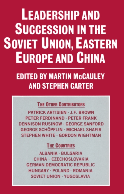 Leadership and Succession in the Soviet Union, Eastern Europe, and China, PDF eBook