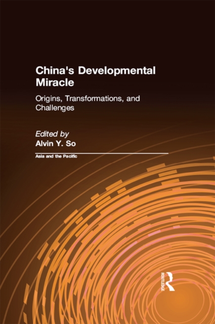 China's Developmental Miracle : Origins, Transformations, and Challenges, PDF eBook