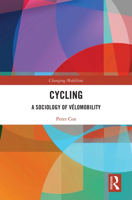 Cycling : A Sociology of Velomobility, EPUB eBook