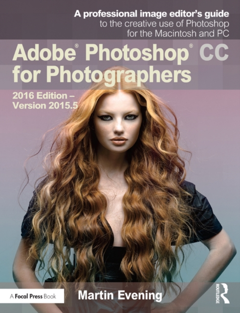 Adobe Photoshop CC for Photographers : 2016 Edition - Version 2015.5, PDF eBook