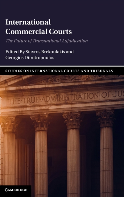International Commercial Courts : The Future of Transnational Adjudication, Hardback Book