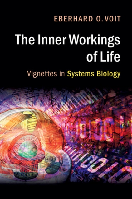 The Inner Workings of Life : Vignettes in Systems Biology, Paperback / softback Book