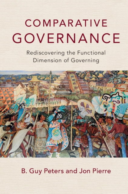 Comparative Governance : Rediscovering the Functional Dimension of Governing, Paperback / softback Book