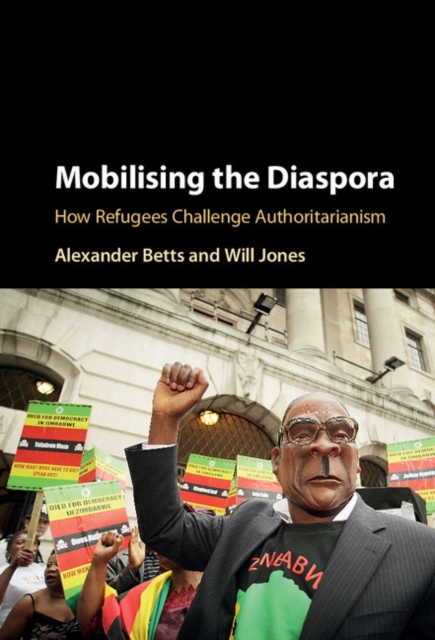 Mobilising the Diaspora : How Refugees Challenge Authoritarianism, EPUB eBook