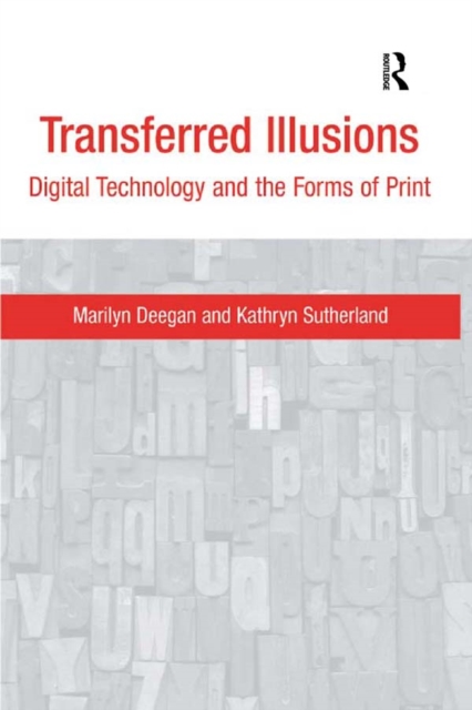 Transferred Illusions : Digital Technology and the Forms of Print, PDF eBook