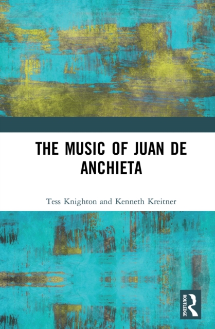 The Music of Juan de Anchieta, EPUB eBook