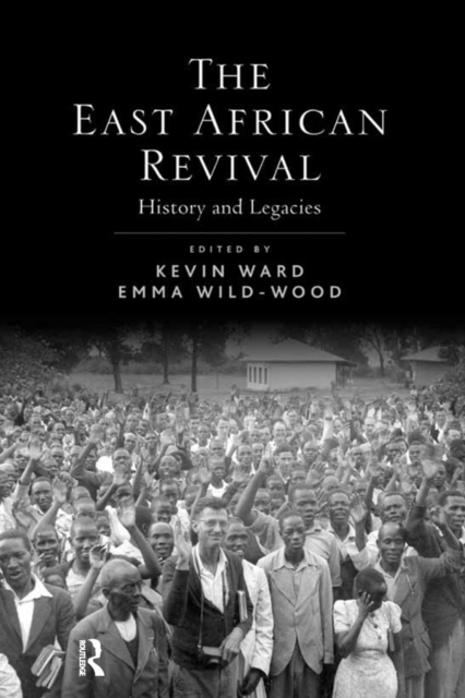 The East African Revival : History and Legacies, EPUB eBook