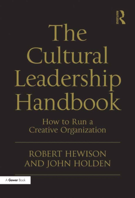 The Cultural Leadership Handbook : How to Run a Creative Organization, PDF eBook