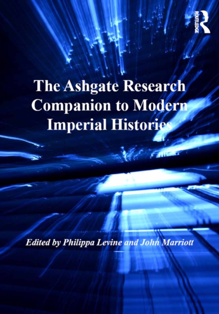 The Ashgate Research Companion to Modern Imperial Histories, EPUB eBook