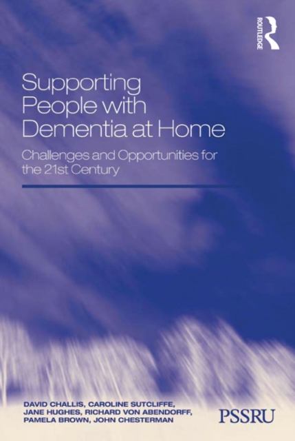Supporting People with Dementia at Home : Challenges and Opportunities for the 21st Century, PDF eBook