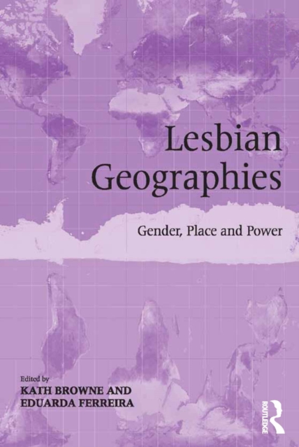 Lesbian Geographies : Gender, Place and Power, EPUB eBook