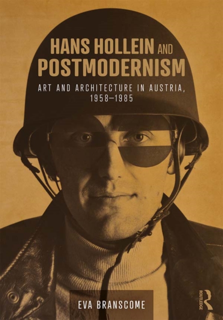 Hans Hollein and Postmodernism : Art and Architecture in Austria, 1958-1985, PDF eBook