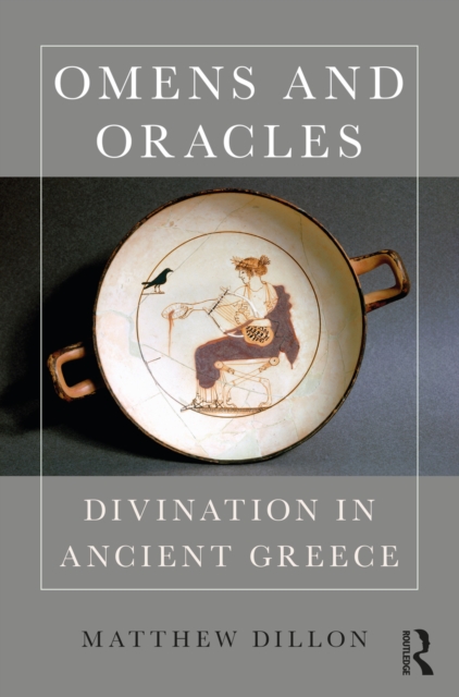 Omens and Oracles : Divination in Ancient Greece, EPUB eBook