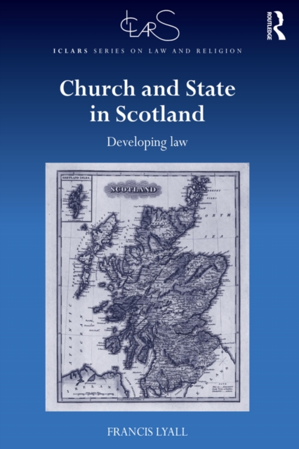 Church and State in Scotland : Developing law, PDF eBook