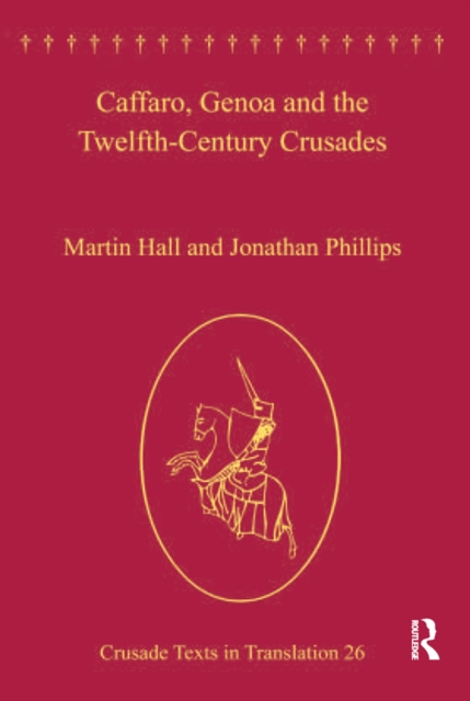 Caffaro, Genoa and the Twelfth-Century Crusades, EPUB eBook