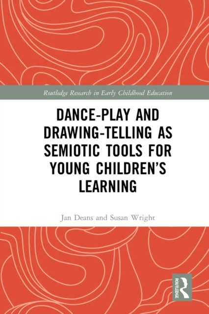 Dance-Play and Drawing-Telling as Semiotic Tools for Young Children's Learning, EPUB eBook