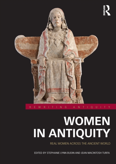 Women in Antiquity : Real Women across the Ancient World, EPUB eBook