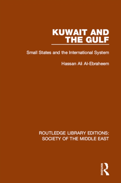 Kuwait and the Gulf : Small States and the International System, EPUB eBook