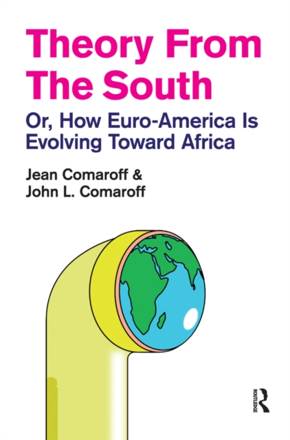 Theory from the South : Or, How Euro-America is Evolving Toward Africa, PDF eBook