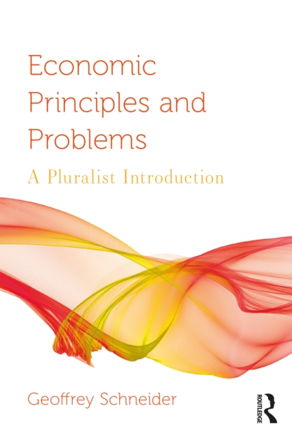Economic Principles and Problems : A Pluralist Introduction, PDF eBook