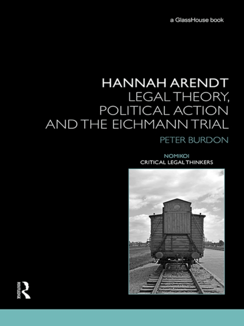 Hannah Arendt : Legal Theory and the Eichmann Trial, EPUB eBook