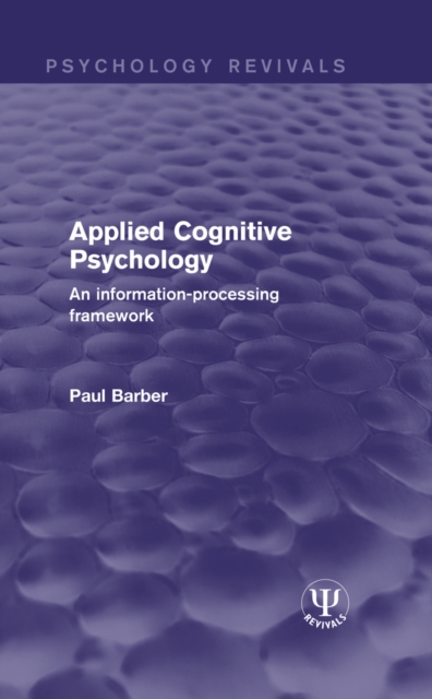 Applied Cognitive Psychology : An Information-Processing Framework, EPUB eBook