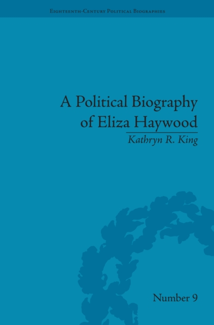 A Political Biography of Eliza Haywood, PDF eBook