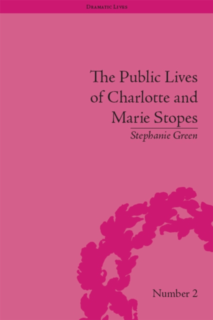 The Public Lives of Charlotte and Marie Stopes, EPUB eBook