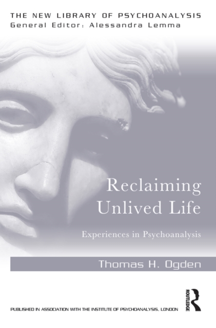 Reclaiming Unlived Life : Experiences in Psychoanalysis, PDF eBook