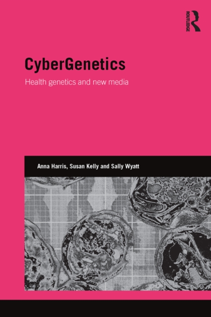 CyberGenetics : Health genetics and new media, EPUB eBook