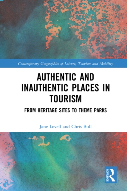 Authentic and Inauthentic Places in Tourism : From Heritage Sites to Theme Parks, EPUB eBook